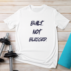 Build Not Blessed white t-shirt front view - motivational fitness apparel
